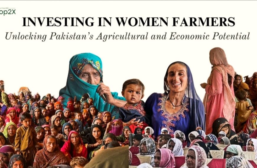 Investing in Women Farmers: Unlocking Pakistan’s Potential